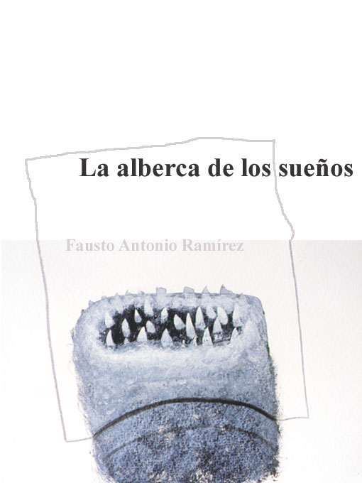 Title details for La Alberca de los sueños by Fausto Antonio Ramírez - Available